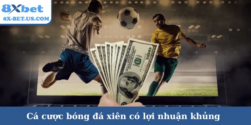 Cá cược bóng đá xiên 8Xbet – Hình thức nhận thưởng đột phá | 8xbet lô đề | vaosc88 lô đề