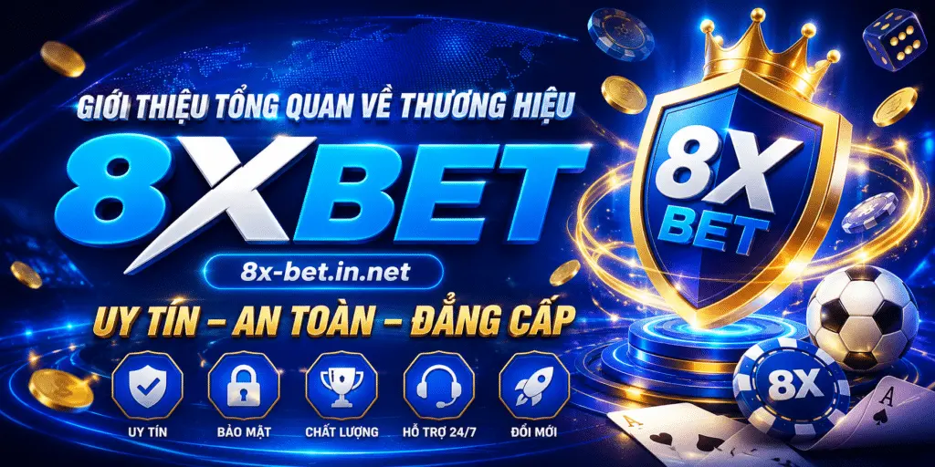 Giới thiệu tổng quan về thương hiệu 8XBET | 8xbet đăng ký | vaosc88 đăng ký